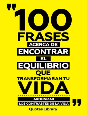 cover image of 100 Frases Acerca De Encontrar El Equilibrio Que Transformaran Tu Vida--Armonizar Los Contrastes De La Vida